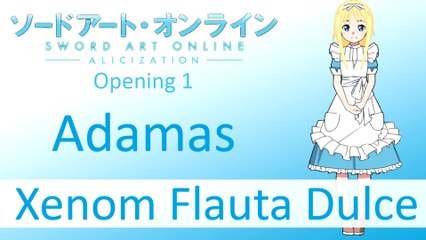 Sword Art Online  Alicization OP -  ADAMAS - Xenom Flauta Dulce
