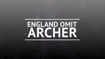 Archer left out of England's initial World Cup squad