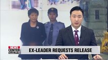 Park Geun-hye requests for release because of 