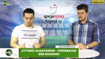 Aytemiz Alanyaspor - Fenerbahçe maçını kim kazanır?
