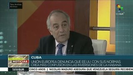 UE denuncia que normas de EEUU crean confusión para inversión en Cuba