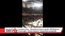 Anadolu Efes - Barcelona maçına giden İBB Başkanı İmamoğlu, “Ekrem Başkan” sloganıyla karşılandı