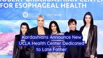 Kardashians Announce New UCLA Health Center Dedicated to Late Father