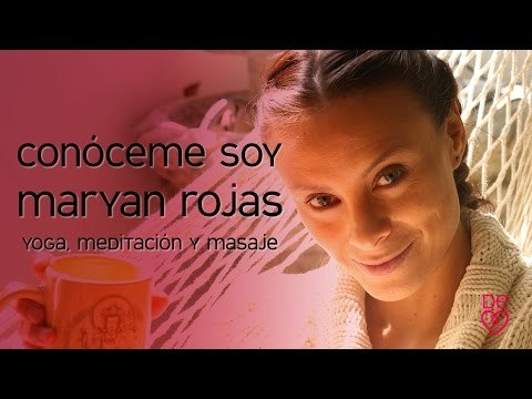 Conóceme soy Maryan Rojas: Yoga, meditación y masaje | Maryan Rojas