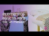 Elementos básicos para dar un buen masaje | Maryan Rojas