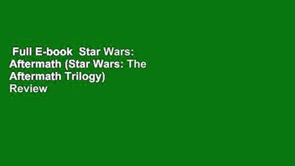 Full E-book  Star Wars: Aftermath (Star Wars: The Aftermath Trilogy)  Review