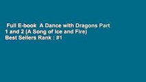 Full E-book  A Dance with Dragons Part 1 and 2 (A Song of Ice and Fire)  Best Sellers Rank : #1