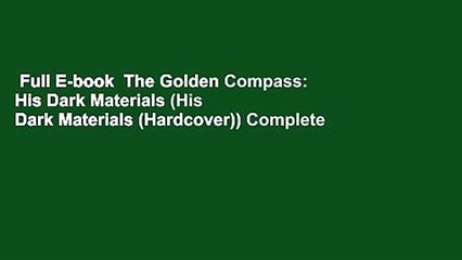 Full E-book  The Golden Compass: His Dark Materials (His Dark Materials (Hardcover)) Complete