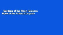 Gardens of the Moon (Malazan Book of the Fallen) Complete