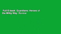 Full E-book  Guardians: Heroes of the Milky Way  Review