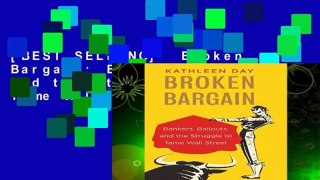 [BEST SELLING]  Broken Bargain: Bankers, Bailouts, and the Struggle to Tame Wall Street by