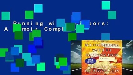 Running with Scissors: A Memoir Complete