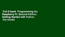Full E-book  Programming the Raspberry Pi, Second Edition: Getting Started with Python  For Kindle