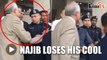 Najib loses cool, shouts at police