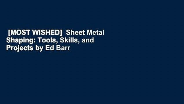 [MOST WISHED] Sheet Metal Shaping: Tools, Skills, and Projects by Ed Barr