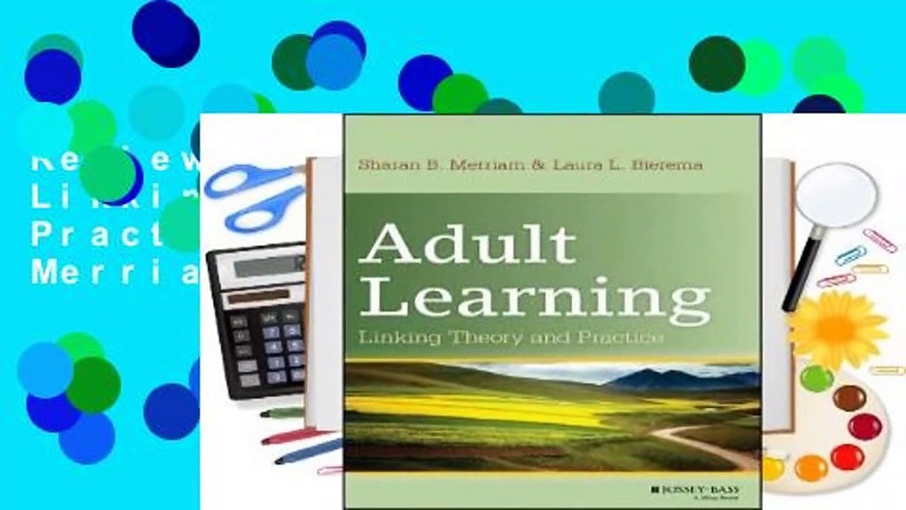 Review  Adult Learning: Linking Theory and Practice - Sharan B. Merriam