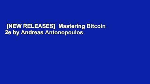 [NEW RELEASES]  Mastering Bitcoin 2e by Andreas Antonopoulos