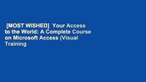 [MOST WISHED]  Your Access to the World: A Complete Course on Microsoft Access (Visual Training