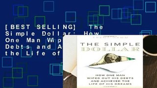 [BEST SELLING]  The Simple Dollar: How One Man Wiped Out His Debts and Achieved the Life of His