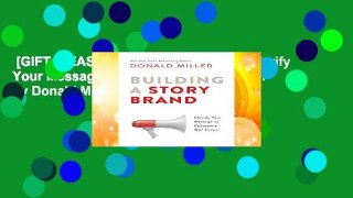 [GIFT IDEAS] Building a Storybrand: Clarify Your Message So Customers Will Listen by Donald Miller