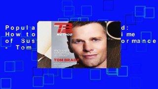 Popular The TB12 Method: How to Achieve a Lifetime of Sustained Peak Performance - Tom     Brady