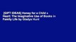 [GIFT IDEAS] Honey for a Child s Heart: The Imaginative Use of Books in Family Life by Gladys Hunt