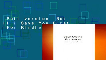 Full version  Not If I Save You First  For Kindle