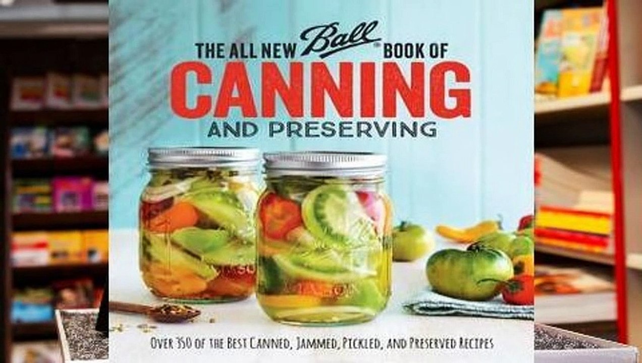 Full Ebook The All New Ball Book Of Canning And Preserving Over 350