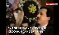 AKP Grup Başkanvekili'ne 'Erdoğan'dan sert yanıt