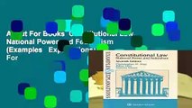 About For Books  Constitutional Law, National Power and Federalism (Examples   Explanations)  For