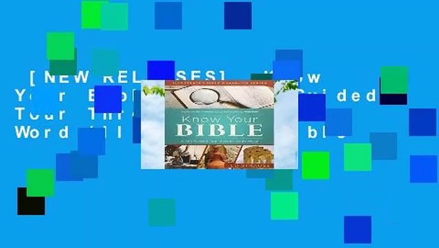 [NEW RELEASES] Know Your Bible: A Self-Guided Tour Through God s Word (Illustrated Bible