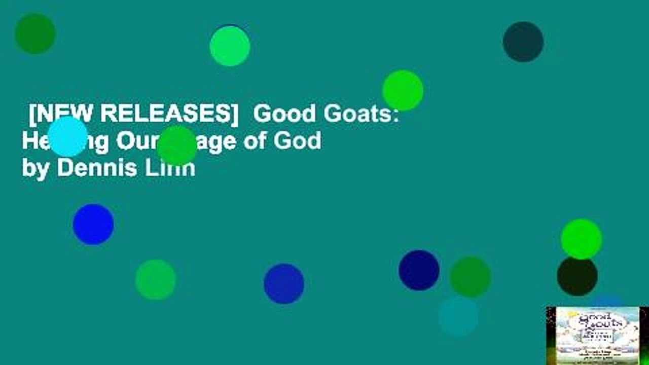 [NEW RELEASES]  Good Goats: Healing Our Image of God by Dennis Linn
