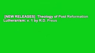 [NEW RELEASES]  Theology of Post Reformation Lutheranism: v. 1 by R.D. Preus