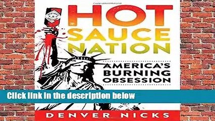 Hot Sauce Nation: America s Burning Obsession