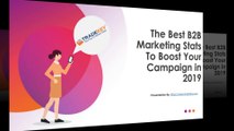 The Best B2B Marketing Stats To Boost Your Campaign in 2019