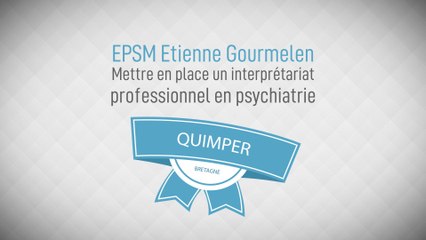 « Mettre en place un interprétariat professionnel en psychiatrie » EPSM Etienne-Gourmelen