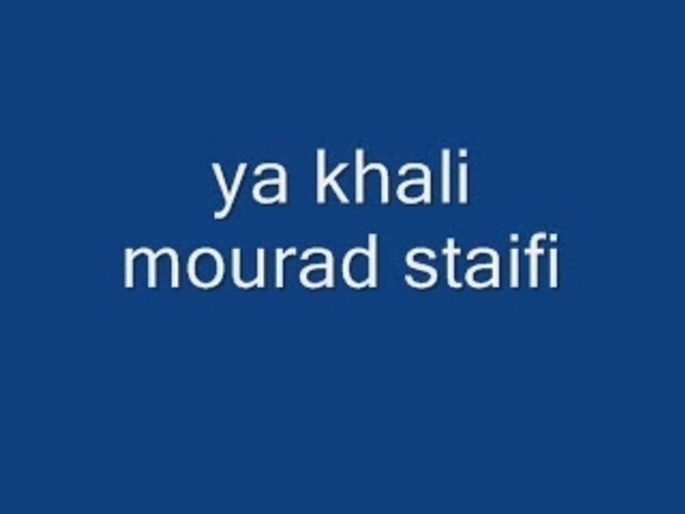 Ya khali - staifi