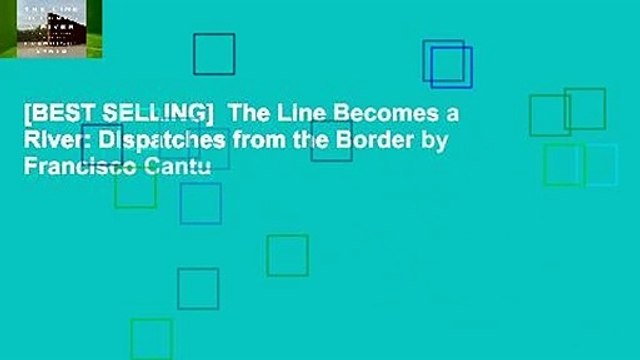 [BEST SELLING] The Line Becomes a River: Dispatches from the Border by Francisco Cantu
