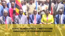 Kenya, Uganda officials meet to curb fishermen harassment in Migingo