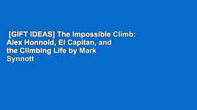 [GIFT IDEAS] The Impossible Climb: Alex Honnold, El Capitan, and the Climbing Life by Mark Synnott