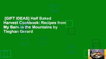 [GIFT IDEAS] Half Baked Harvest Cookbook: Recipes from My Barn in the Mountains by Tieghan Gerard