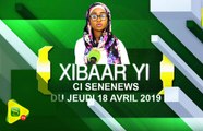 Xibaaru SeneNews du jeudi 18 Avril 2019