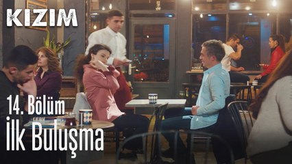 İlk buluşma - Kızım 14. Bölüm