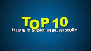 Top 10 Highest Score In IPL History