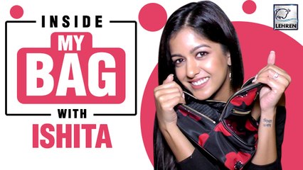Inside My Bag With Ishita Dutta | Exclusive Interview
