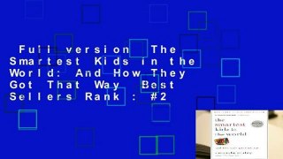 Full version  The Smartest Kids in the World: And How They Got That Way  Best Sellers Rank : #2