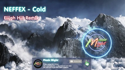 NEFFEX - Cold (Elijah Hill Remix)