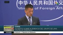 China advierte sobre injerencia de Grupo de Lima contra Venezuela