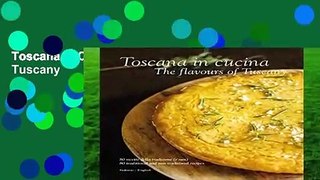 Toscana in Cucina: The Flavours of Tuscany