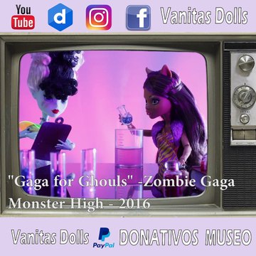 Gaga for Ghouls Monster High Videoclip 2016 - #VanitasRetro